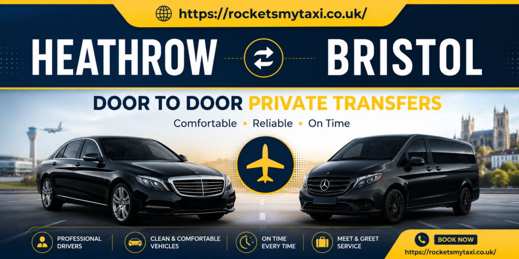 Heathrow Airport to Bristol Taxi: Easy & Reliable Transfers image